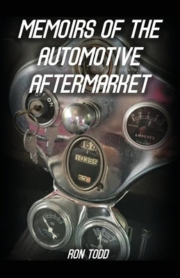 Memoirs of the Automotive Aftermarket Paperback Dorrance Publishing Co.