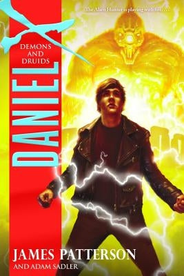 Daniel X: Demons and Druids by Patterson, James