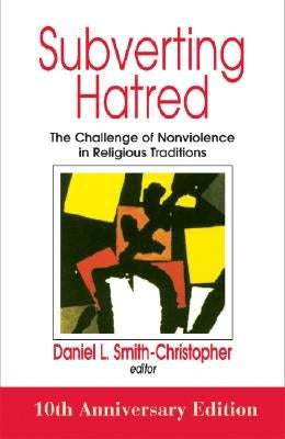 Subverting Hatred: The Challenge of Nonviolence in Religious Traditions Paperback Orbis Books