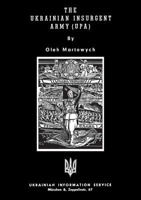 The Ukrainian Insurgent Army (Upa) Paperback Naval & Military Press