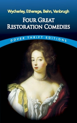 Four Great Restoration Comedies by Wycherley, William