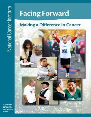 Facing Forward: Making a Difference in Cancer by Health, National Institutes of