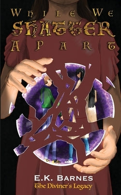 While We Shatter Apart Paperback E.K. Barnes