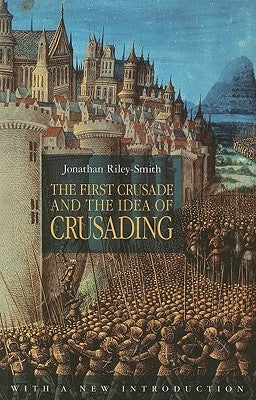 The First Crusade and the Idea of Crusading Paperback University of Pennsylvania Press