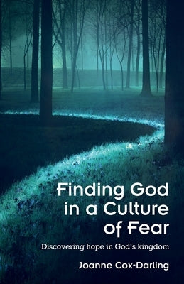 Finding God in a Culture of Fear by Cox-Darling, Joanne