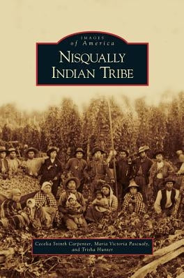 Nisqually Indian Tribe by Svinth Carpenter, Cecelia