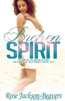 Broken Spirit by Jackson-Beavers, Rose M.