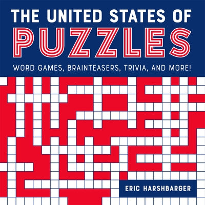 The United States of Puzzles: Word Games, Brainteasers, Trivia, and More! by Harshbarger, Eric