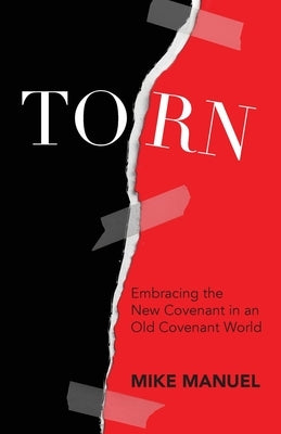 Torn: Embracing the New Covenant in an Old Covenant World Paperback Trilogy Christian Publishing
