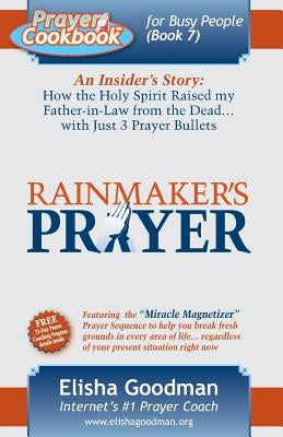 Prayer Cookbook for Busy People: Book 7: Rainmaker's Prayer Paperback Elisha Goodman