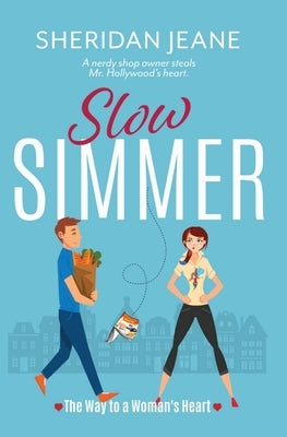 Slow Simmer: The Way to a Woman's Heart Romantic Comedy (Coming Home Trilogy Book 1) Paperback Flowers and Fullerton, LLC