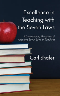Excellence in Teaching with the Seven Laws Paperback Wipf & Stock Publishers