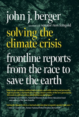 Solving the Climate Crisis: Frontline Reports from the Race to Save the Earth Paperback Seven Stories Press