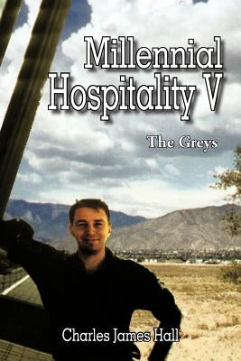 Millennial Hospitality V: The Greys by Hall, Charles James