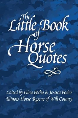 The Little Book of Horse Quotes by Pecho, Gina