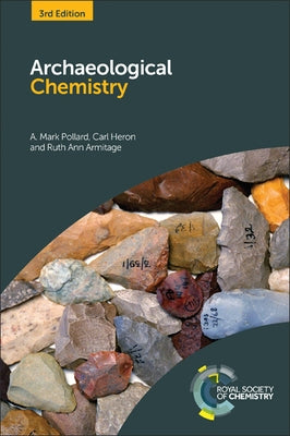 Archaeological Chemistry by Pollard, A. Mark