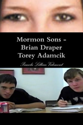 Mormon Sons - Brian Draper Torey Adamcik by Valemont, Pamela Lillian