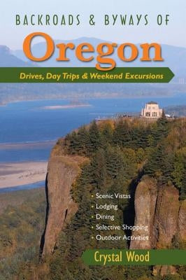 Backroads & Byways of Oregon: Drives, Day Trips & Weekend Excursions Paperback Countryman Press