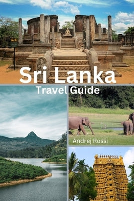 Sri Lanka Travel Guide by Rossi, Andrej