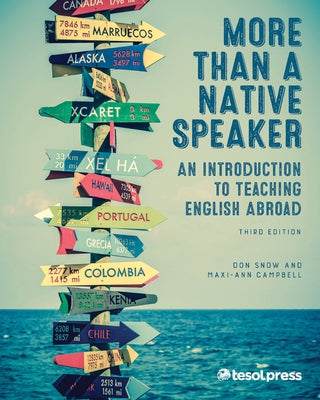 More Than a Native Speaker, Third Edition: An Introduction to Teaching English Abroad by Snow, Don