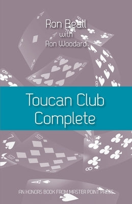 Toucan Club Complete: An enhanced, easy-to-use 21st century 2/1 system Paperback Master Point Press