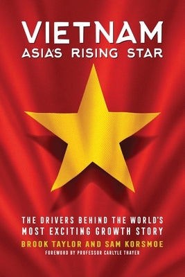 Vietnam: Asia's Rising Star by Taylor, Brook