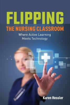 Flipping the Nursing Classroom Paperback Jones & Bartlett Publishers
