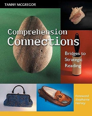 Book cover of "Comprehension Connections: Bridges to Strategic Reading" by Heinemann Educational Books, featuring colorful illustrations.