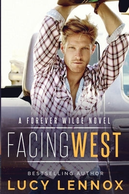 Facing West: A Forever Wilde Novel by Lennox, Lucy