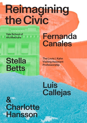 Reimagining the Civic Paperback Yale School of Architecture