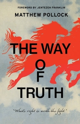 The Way of Truth: What's Right is Worth the Fight Paperback Tall Pine Books