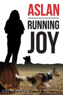 Aslan: Running Joy by Kaldahl, Kristin