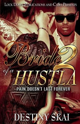 Bride of a Hustla 2: Pain Doesn't Last Forever Paperback Lock Down Publications