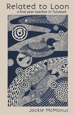 Related to Loon: a first year teacher in Tuluksak Paperback Finishing Line Press