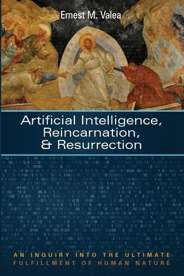 Artificial Intelligence, Reincarnation, and Resurrection Paperback Resource Publications (CA)