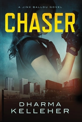 Chaser: A Jinx Ballou Novel by Kelleher, Dharma