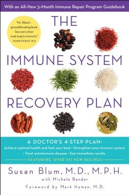 The Immune System Recovery Plan: A Doctor's 4-Step Program to Treat Autoimmune Disease by Blum, Susan