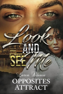 Look and See Me: Opposites Attract by Blanca, Laren