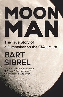 Moon Man: The True Story of a Filmmaker on the CIA Hit List Paperback Movement Publishing