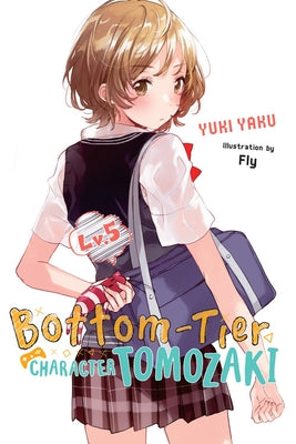 Bottom-Tier Character Tomozaki, Vol. 5 (Light Novel) Paperback Yen on