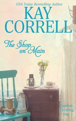 The Shop on Main: Comfort Crossing Book One Paperback Zura Lu Publishing LLC