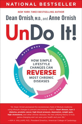 Undo It!: How Simple Lifestyle Changes Can Reverse Most Chronic Diseases by Ornish, Dean