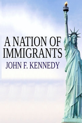 A Nation of Immigrants by Kennedy, John F.