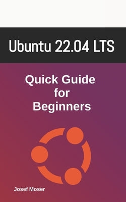 Ubuntu 22.04: Quick Guide for Beginners Paperback Independently Published
