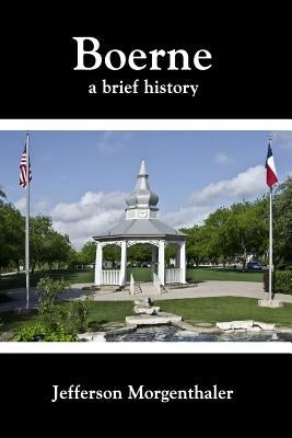 Boerne: A Brief History Paperback Mockingbird Books