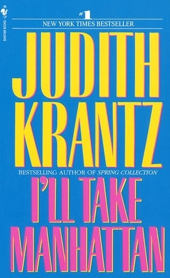 I'll Take Manhattan by Krantz, Judith