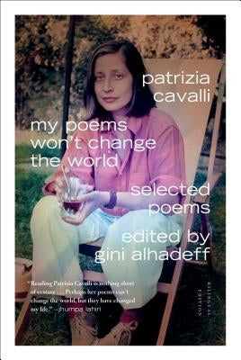 My Poems Won't Change the World: Selected Poems Paperback Farrar, Straus and Giroux