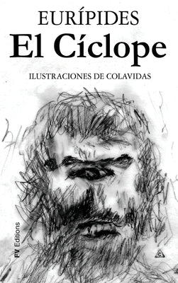 El Cíclope: Ilustrado por Onésimo Colavidas by Eurípides