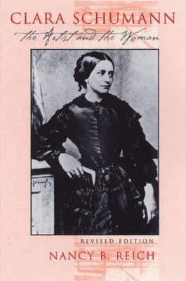 Clara Schumann (Revised) by Reich, Nancy