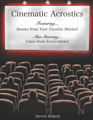 Cinematic Acrostics: Quotes from Your Favorite Movies and Clues from Everywhere Paperback Stephen Roth